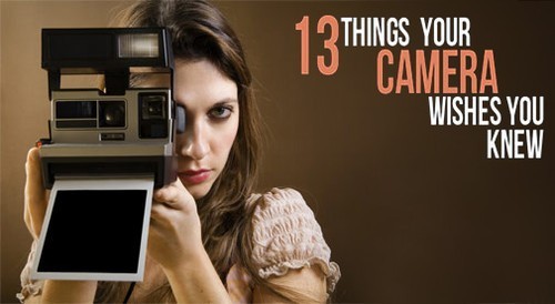 相机希望你知道的13件事 