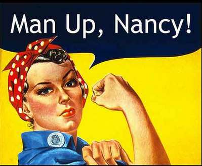 Man up, Nancy!