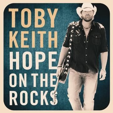 Toby KeithHope on the Rocks